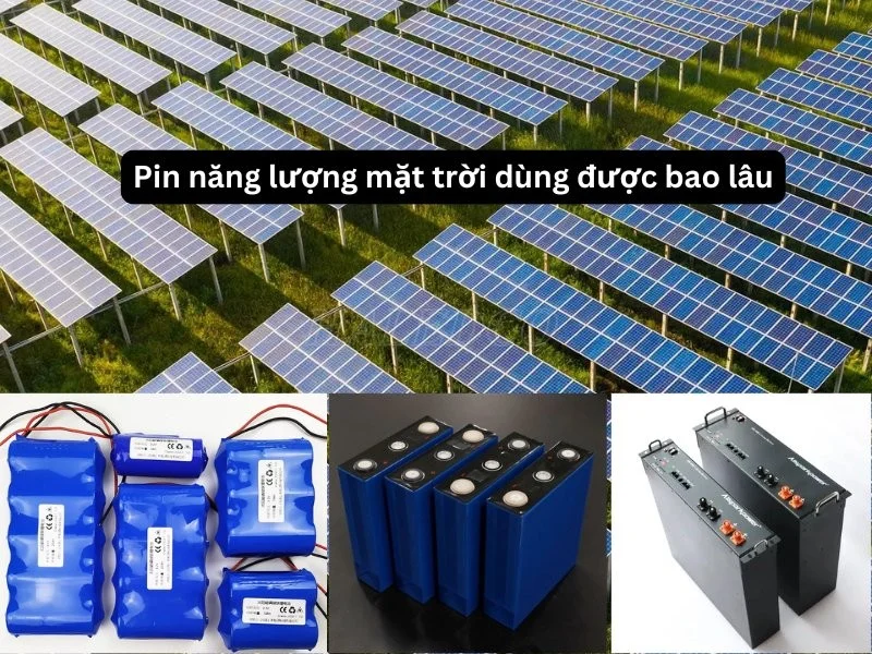 Tuổi thọ của pin năng lượng mặt trời dùng được bao lâu?