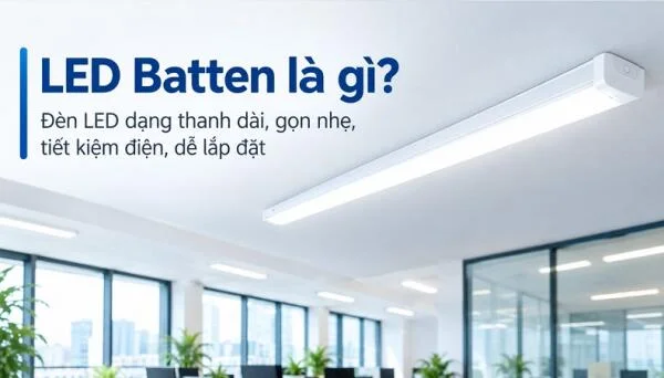 Led batten là gì, có phải máng đèn LED không?
