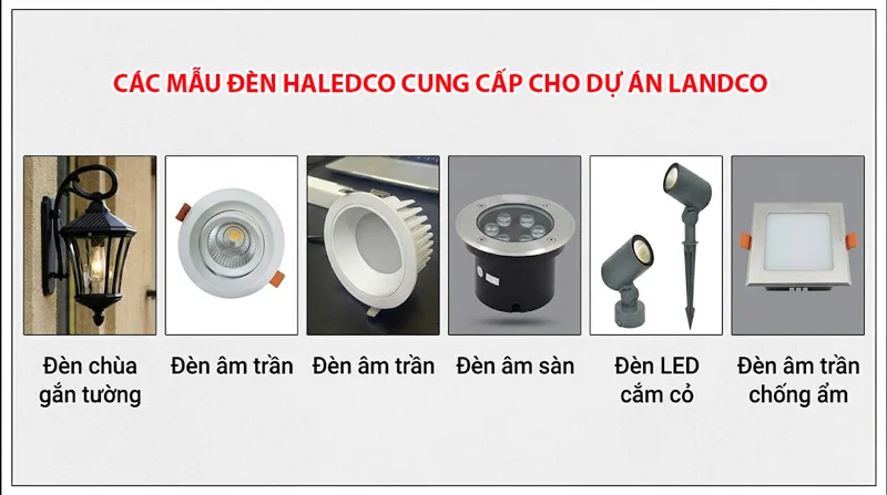 Các mẫu đèn HALEDCO cung cấp cho dự án LANDCO
